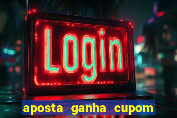 aposta ganha cupom 5 reais